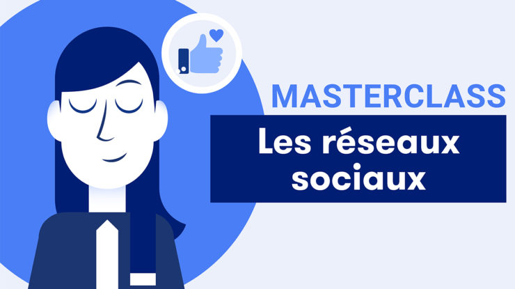 Masterclass sur les réseaux sociaux